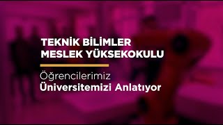 Öğrencimiz Teknik Bilimler Meslek Yüksekokulu'nu Anlatıyor