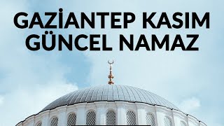 Gaziantep Namaz Vakitleri 2025 - Kasım Ayı İçin Güncel Ezan Saatleri