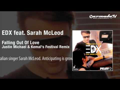 EDX feat. Sarah McLeod - Falling Out Of Love (Justin Michael & Kemal's Festival Remix)