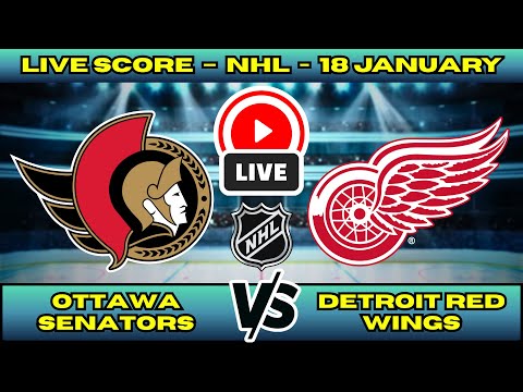 🔴 LIVE: Ottawa Senators at Detroit Red Wings | NHL Scoreboard | Atlantic Division | Jan 18