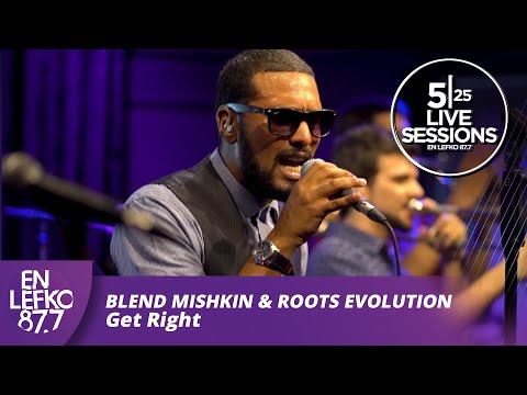 525 Live Sessions: Blend Mishkin & Roots Evolution - Get Right | En lefko 87.7