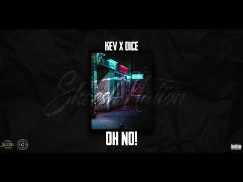 KEV x DICE - OH NO! (Official Audio)