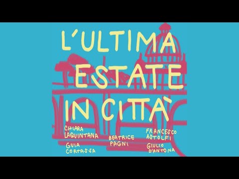 decamerette 27/06 ore 18:30 -  “L’ultima estate in città” con Guia, Giulio, Bea, Chiara e Franz