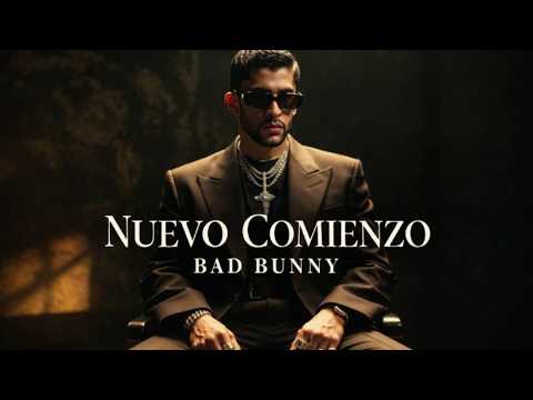 Bad Bunny - NUEVO COMIENZO (CANCION NUEVA)