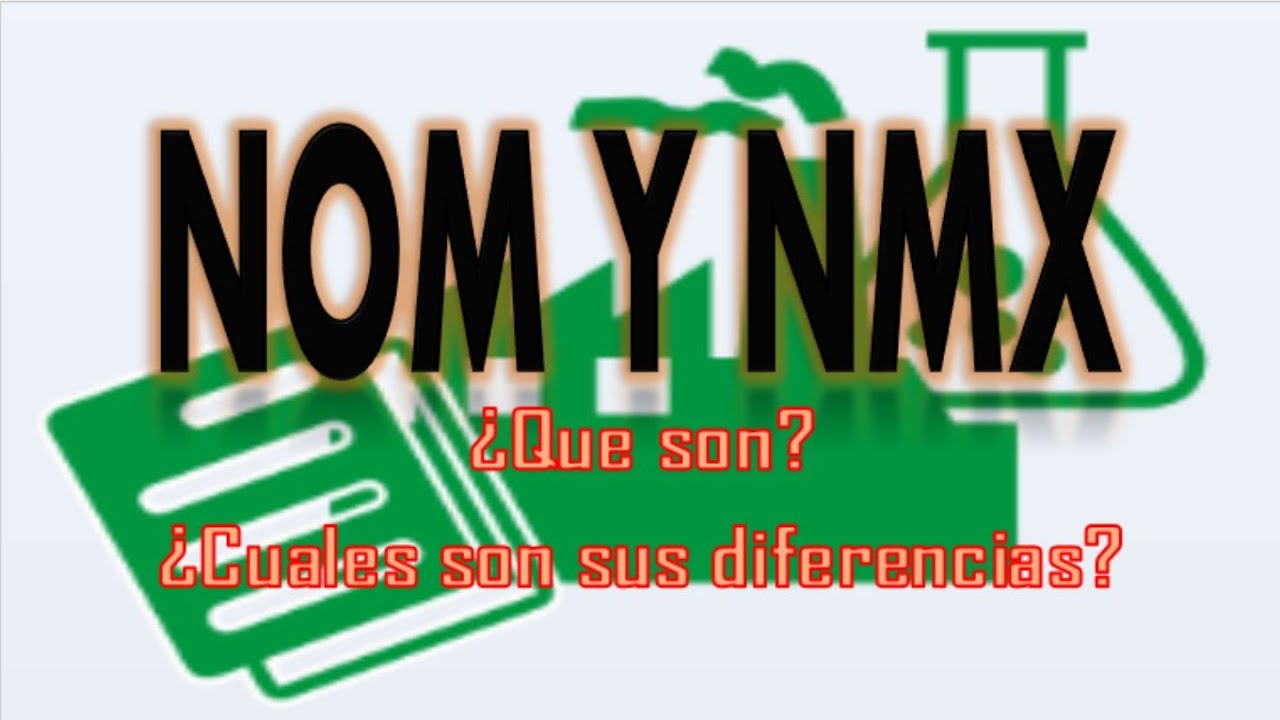Diferencias entre NOM Y NMX