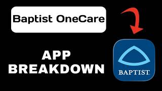 Baptist OneCare App Overview - What To Know