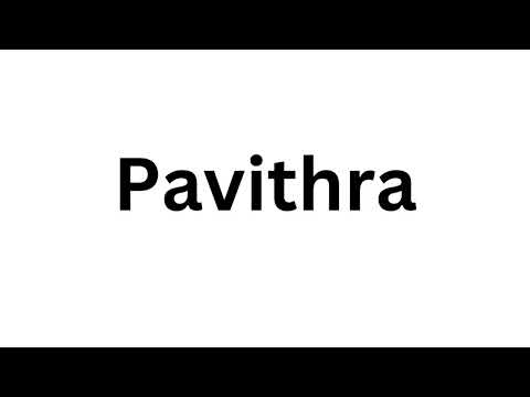 How to pronounce the Indian name Pavithra like a native speaker.