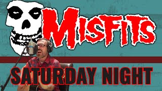 THE MISFITS - SATURDAY NIGHT (Cover)