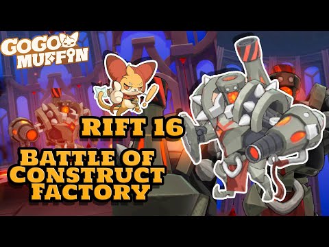 Basic and Short guide for Rift 16, Battle of Construct Factory. Go Go Muffin