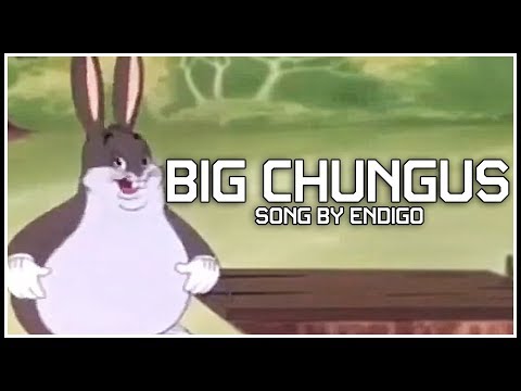 BIG CHUNGUS | Official Main Theme | Song by Endigo