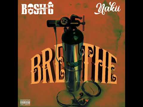 Bosh G - BREATHE ft Nakii