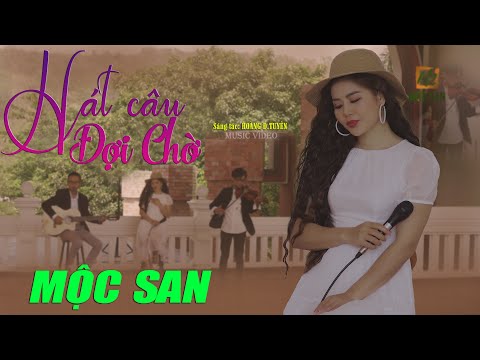 Hát câu đợi chờ - Mộc San