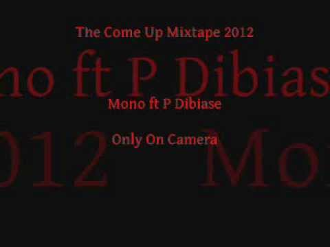 Mono ft P Dibiase "Only On Camera"