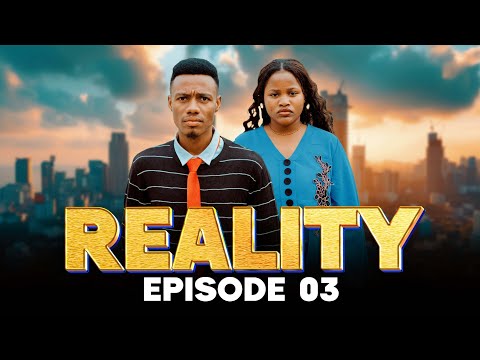 REALITY | ep 03 |