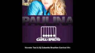PAULINA - CAUSA Y EFECTO - MONSTER TAXI & DJ CUBANITO UNRELEASED MIX