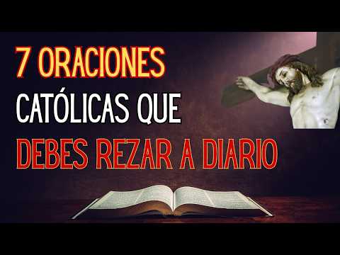 7 Oraciones que Todo Católico debe Rezar a Diario