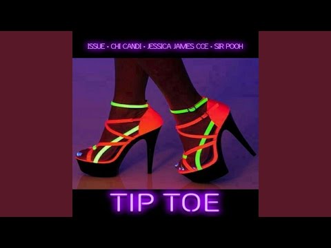 Tip Toe (feat. Chi Candi, Jessica James Cce & Sir Pooh)
