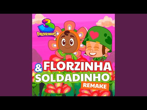 Florzinha E Soldadinho (Remake)