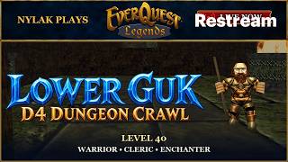 Nylak Plays Live: Lower Guk D4 Dungeon Crawl | Level 40 Warrior Cleric Enchanter