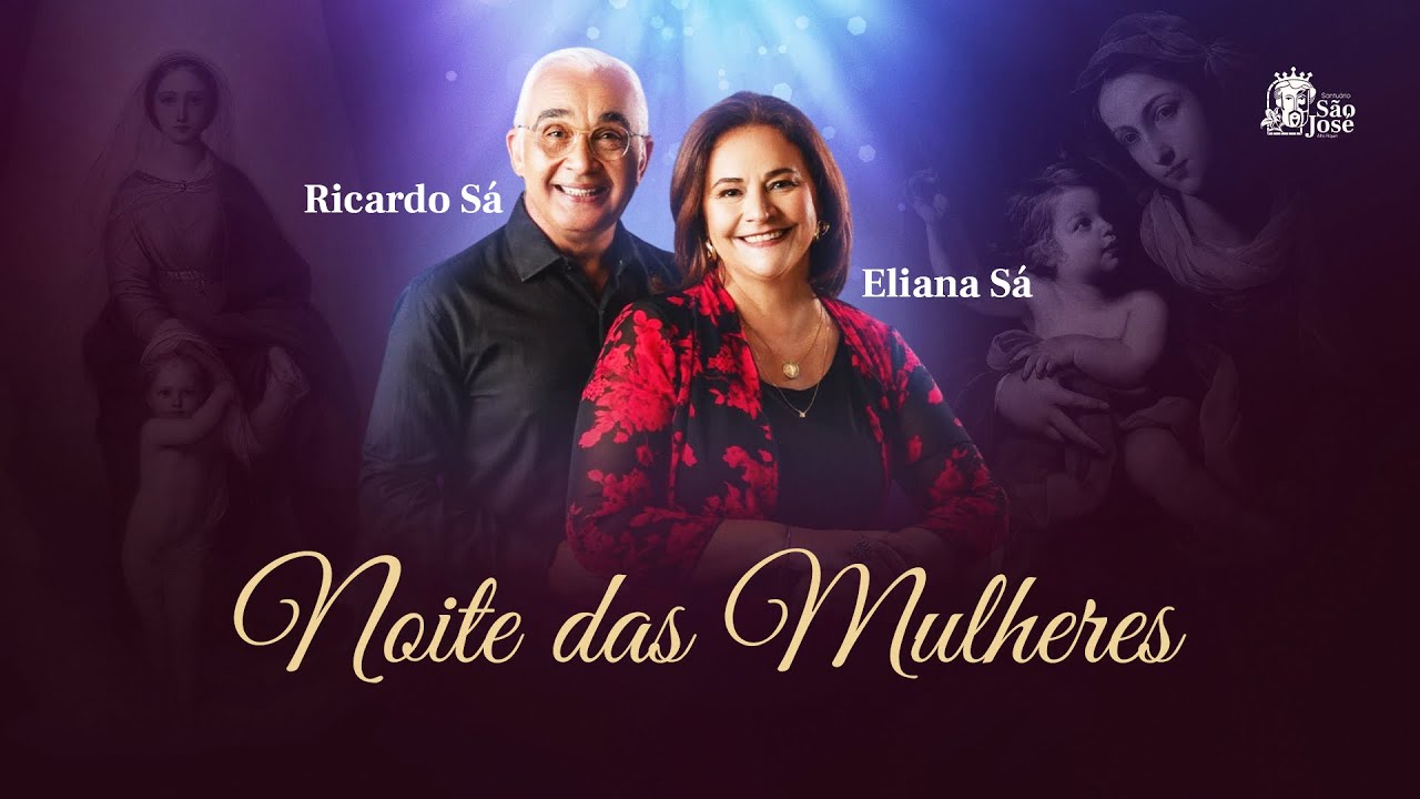 Noite das Mulheres | Eliana e Ricardo Sá | Santuário São José | Sexta-feira 25/10/2024