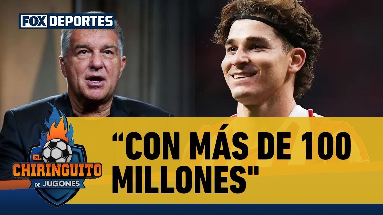 🤑 "CON MÁS DE 100 MILLONES" | El Barcelona haría un esfuerzo por Julián Álvarez | El Chiringuito