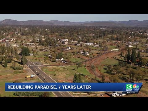 Paradise rebuilding efforts continue 7 years after Camp Fire