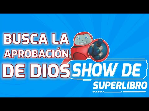 Superlibro| Show Superlibro| La Aprobación de Dios