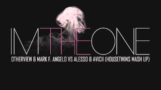 OtherView &amp; Mark F. Angelo VS Alesso &amp; Avicii - I&#39;m The One (HouseTwins Mash Up)