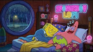 【Goodnight】Leave today behind... tomorrow begins with a smile. ✨ ~ SpongeBoy Lofi for Good Sleep 💤