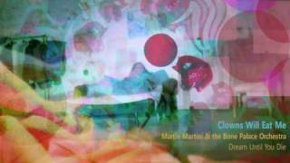 Clowns Will Eat Me - Martin Martini & the Bone Palace Orchestra (BPO)