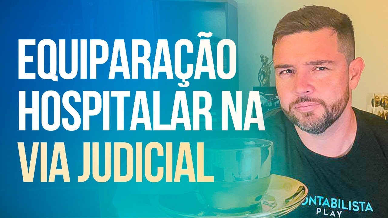 🏥 Equiparação Hospitalar na via Judicial