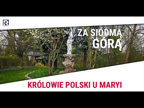Królowie Polski u Maryi - Stefan Czerniecki | Za Siódmą Górą odc.370
