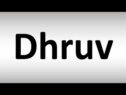 How to Pronounce Dhruv