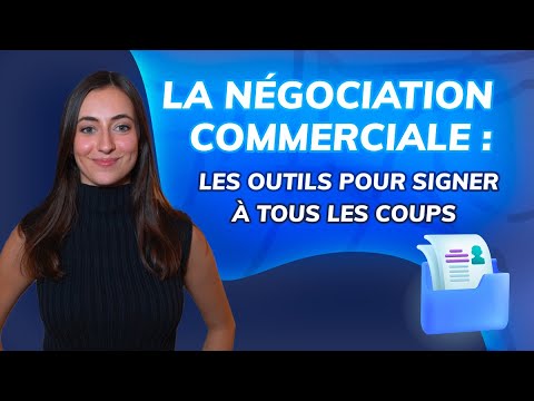 La négociation commerciale : Les outils pour signer à tous les coups