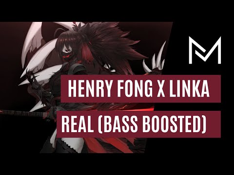 Henry Fong x Linka - Real【Extreme Bass Boost】