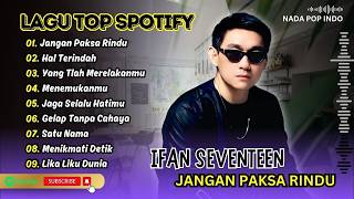 Download lagu Ifan Seventeen - JANGAN PAKSA RINDU - HAL TERINDAH - YANG TLAH MERELAKANMU| LAGU POP TERPOPULER 2026 mp3 Download lagu Ifan Seventeen - JANGAN PAKSA RINDU - HAL TERINDAH - YANG TLAH MERELAKANMU| LAGU POP TERPOPULER 2026 mp3