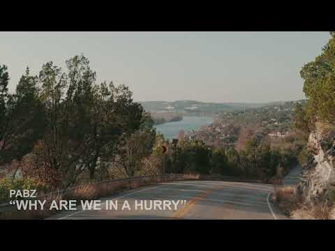 Pabz - Why Are We In A Hurry (Official Visualizer)