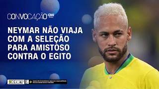 Vídeo: Neymar não viaja com a Seleção para amistoso contra o Egito | CONVOCAÇÃO CNN