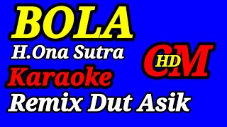 Download lagu KARAOKE REMIX DUT ASYIK, BOLA - ONA SUTRA mp3 Download lagu KARAOKE REMIX DUT ASYIK, BOLA - ONA SUTRA mp3
