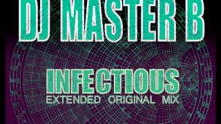 DJ MASTER B   INFECTIOUS EXTENDED ORIGINAL MIX