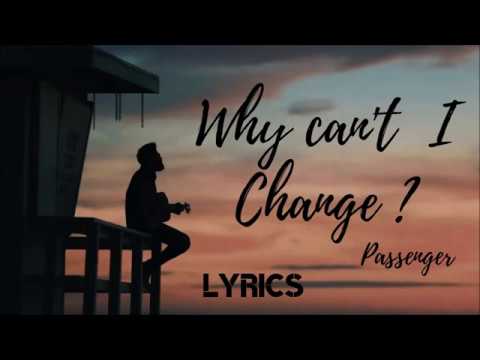 ⭐⭐⭐ Passenger - Why Can't I Change (Lyrics)