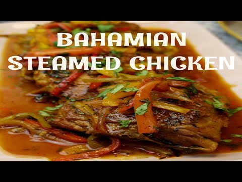 BAHAMIAN STEAMED CHICKEN/ COOKING IN ISOLATION