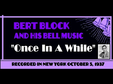 "Once In A While"  Bert Block and His Bell Music 1937