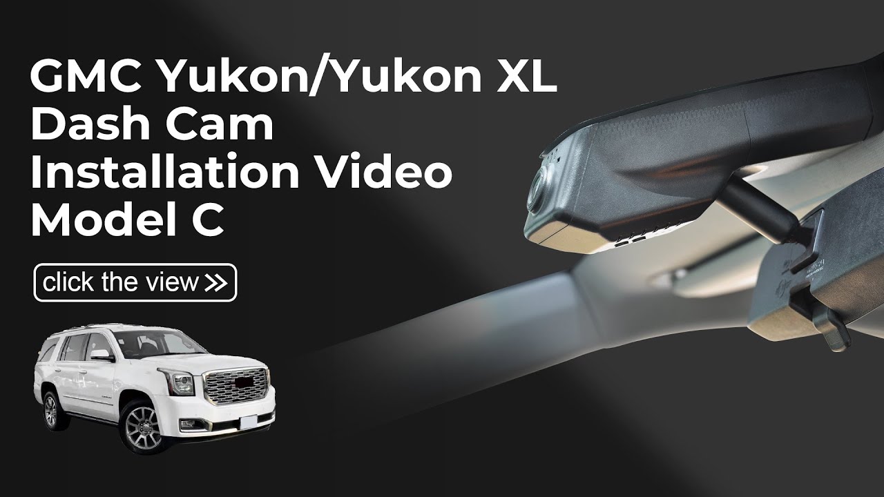  Dash Cam 019C-1(Model C) Installation Video for GMC Yukon,Yukon XL 4th Gen Yukon,Yukon XL 2015-2020