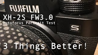 3 Things that Improved and 2 that didn't. Fujifilm XH-2S FW3 AF Quick Test