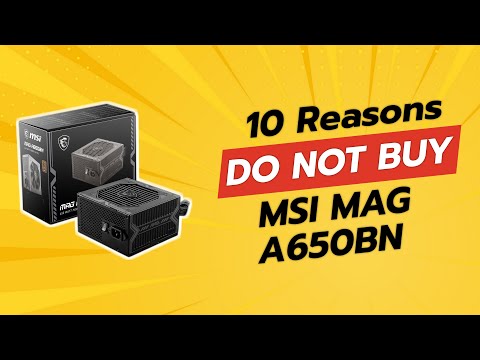 DON'T BUY MSI MAG A650BN BEFORE WATCHING THIS VIDEO! 🔥 (10 Reasons)