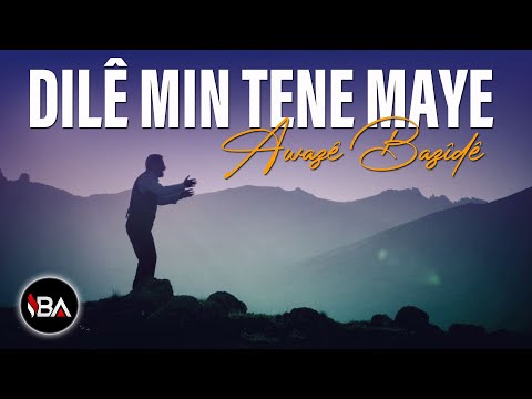 Awazê Bazîdê - Dilem Tene Maye [Eşka Tera Ez Bûm Mecnun]
