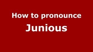 How to pronounce Junious