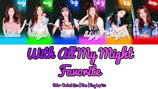 Favorite (페이버릿) -  With All My Might (온 힘을 다해) [Color Coded Han|Rom|Eng Lyrics]