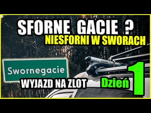 (Nie)sforne gacie? Weekend w Swornegacie dzień 1 - Wyjazd
